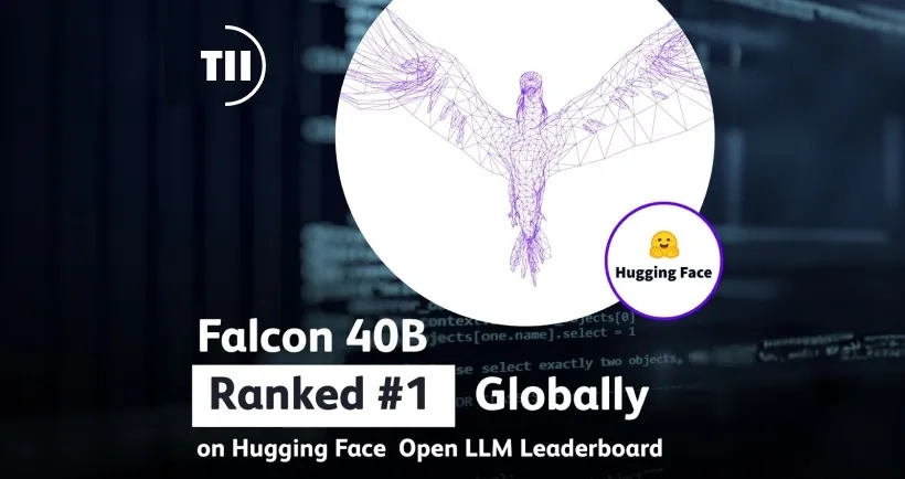UAE’s Falcon 40B Dominates Leaderboard: Ranks #1 Globally in Latest Hugging Face Independent Verification of Open-source AI Models